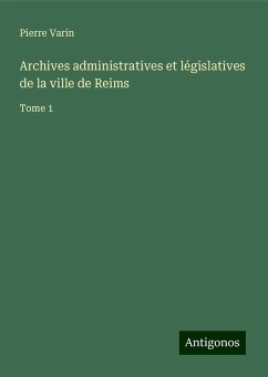 Archives administratives et législatives de la ville de Reims - Varin, Pierre