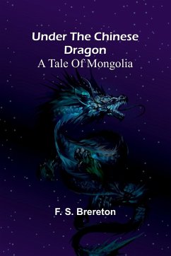 Under the Chinese Dragon - S. Brereton, F.