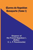 OEuvres de Napoléon Bonaparte (Tome I) OEuvres de Napoléon Bonaparte (Tome I)