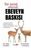 Bir Sanat Olarak Ebeveyn Baskisi Bir Sanat Olarak Ebeveyn Baskisi
