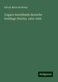 Ungarn betreffende deutsche Erstlings-Drucke, 1454-1600