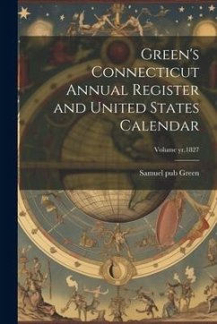 Green's Connecticut Annual Register and United States Calendar; Volume yr.1827