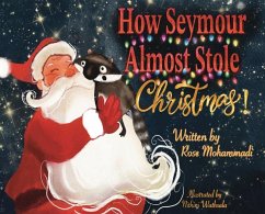 How Seymour Almost Stole Christmas - Mohammadi, Rose