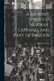 A Journey Through Norway, Lapland, and Part of Sweden