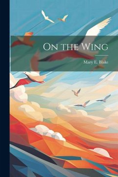 On the Wing - Blake, Mary E.