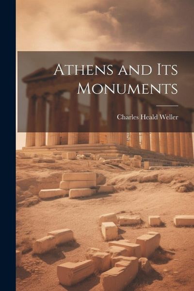 Athens and Its Monuments Athens and Its Monuments