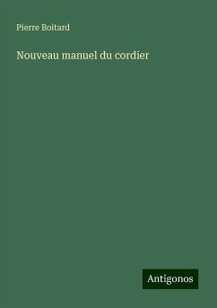 Nouveau manuel du cordier - Boitard, Pierre