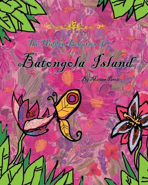 The Hidden Beauties of Batongola Island The Hidden Beauties of Batongola Island