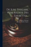 De Jure Thalami, Vom Rechte Des Ehebettes...