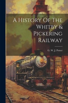 Cover A History Of The Whitby & Pickering Railway