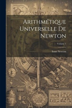 Cover Arithmétique Universelle De Newton; Volume 1
