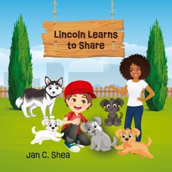 Lincoln Learns to Share - Shea, Jan C.