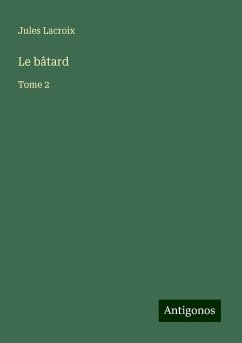 Le bâtard - Lacroix, Jules