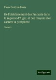 De l'etablissement des Français dans la régence d'Alger, et des moyens d'en assurer la prospérité