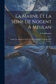 La Marne Et La Seine De Nogent A Meulan: Guide Des Amateurs De La Pêche A La Ligne Et Au Bord De L'eau...