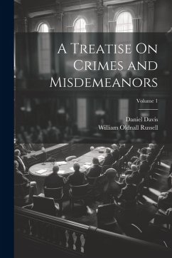 Cover A Treatise On Crimes and Misdemeanors; Volume 1