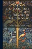 Dictys Cretensis et Dares Phrygius De bello Trojano; Volume 02