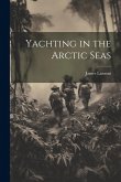 Yachting in the Arctic Seas Yachting in the Arctic Seas
