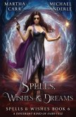 Spells, Wishes, & Dreams Spells, Wishes, & Dreams