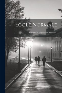 Cover Ecole Normale: Règlements, Programmes, Rapports...