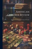 American Checker Review; Devoted to the Interest of the Game of Draughts