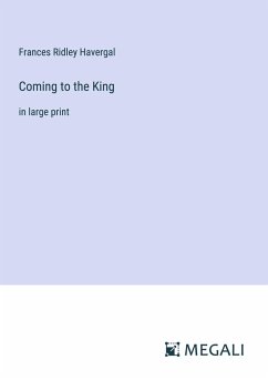 Coming to the King - Havergal, Frances Ridley