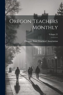 Cover Oregon Teachers Monthly; Volume 21