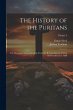 The History of the Puritans; or,... - Bild 1