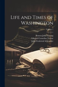 Cover Life and Times of Washington; Volume 1