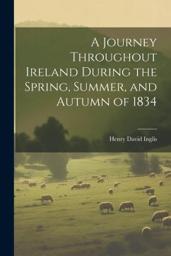 Cover A Journey Throughout Ireland During the Spring, Summer, and Autumn of 1834