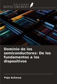 Dominio de los semiconductores: De los fundamentos a los dispositivos Dominio de los semiconductores: De los fundamentos a los dispositivos