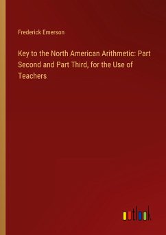 Key to the North American Arithmetic: Part Second and Part Third, for the Use of Teachers - Emerson, Frederick