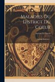 Maladies Du District Du Coeur: Ouvrage Posthume... Maladies Du District Du Coeur: Ouvrage Posthume...