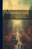 El Imperialismo...
