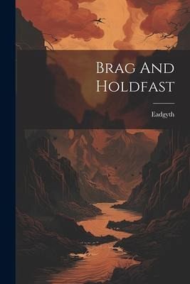Brag And Holdfast Brag And Holdfast