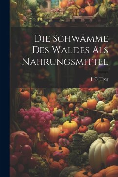 Cover Die Schwämme Des Waldes Als Nahrungsmittel