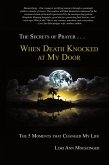When Death Knocked at My Door When Death Knocked at My Door