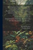 Reliquiae Haenkeanae Seu Descriptiones Et Icones Plantarum, Quas In America Meridionali Et Boreali, In Insulis Philippinis Et Marianis Collegit Thadda