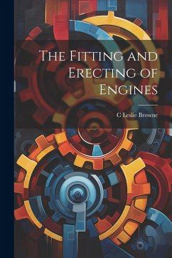 Cover The Fitting and Erecting of Engines