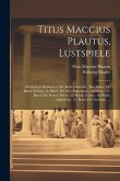 Titus Maccius Plautus, Lustspiele Titus Maccius Plautus, Lustspiele