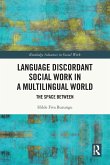 Language Discordant Social Work in a Multilingual World Language Discordant Social Work in a Multilingual World