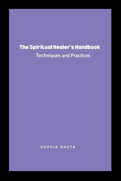 The Spiritual Healer's Handbook - Sophia, Oheta