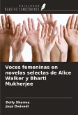 Voces femeninas en novelas selectas de Alice Walker y Bharti Mukherjee