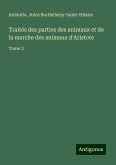 Traités des parties des animaux et de la marche des animaux d'Aristote