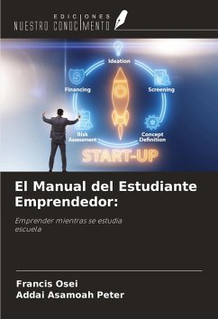 El Manual del Estudiante Emprendedor: - Osei, Francis; Asamoah Peter, Addai