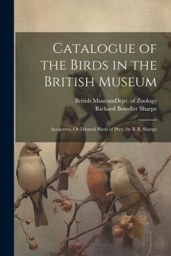 Catalogue of the Birds in the British Museum: Accipitres, Or Diurnal Birds of Prey, by R.B. Sharpe - Sharpe, Richard Bowdler