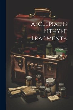 Asclepiadis Bithyni Fragmenta - Asclepiades