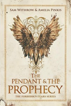 The Pendant & The Prophecy - Withrow, Sam; Pinkis, Amelia