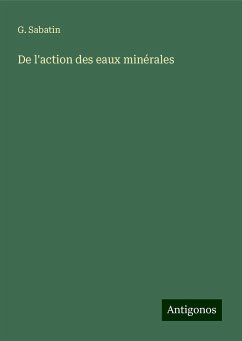 De l'action des eaux minérales - Sabatin, G.