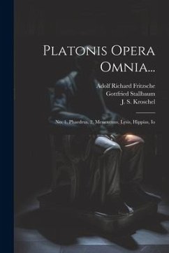 Platonis Opera Omnia...: No. 1. Phaedrus. 2. Menexenus, Lysis, Hippias, Io - Wohlrab, Martin; Stallbaum, Gottfried